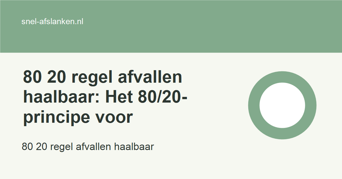 80 20 regel afvallen haalbaar met haalbare gezonde keuzes voor drukke vrouwen