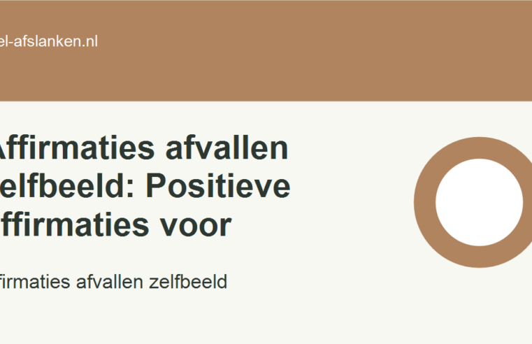 Affirmaties afvallen zelfbeeld: Positieve affirmaties voor