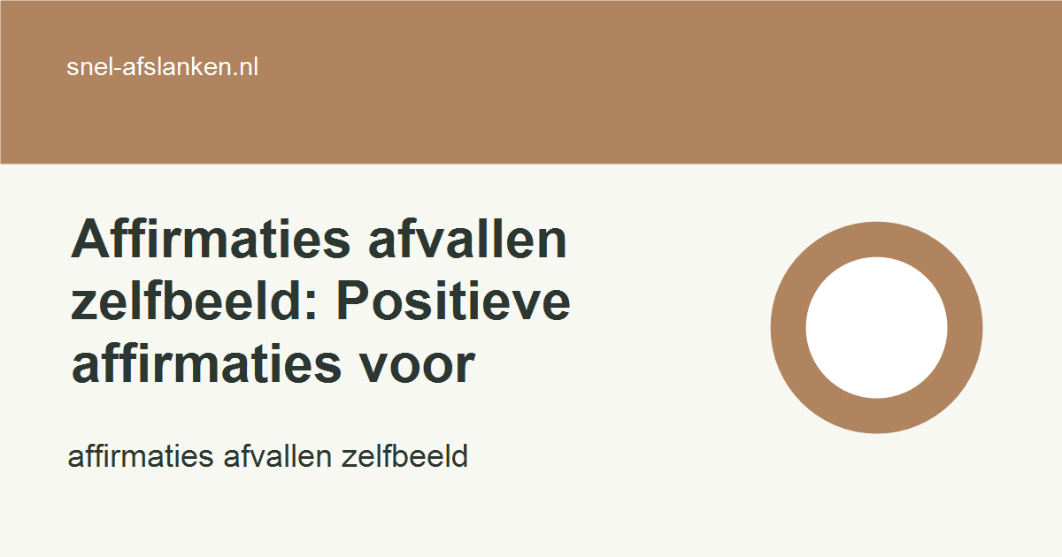 affirmaties afvallen zelfbeeld met haalbare gezonde keuzes voor drukke vrouwen