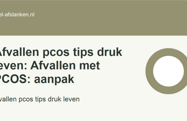 Afvallen pcos tips druk leven: Afvallen met PCOS: aanpak
