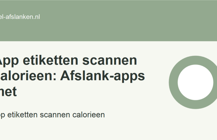 App etiketten scannen calorieen: Afslank-apps met