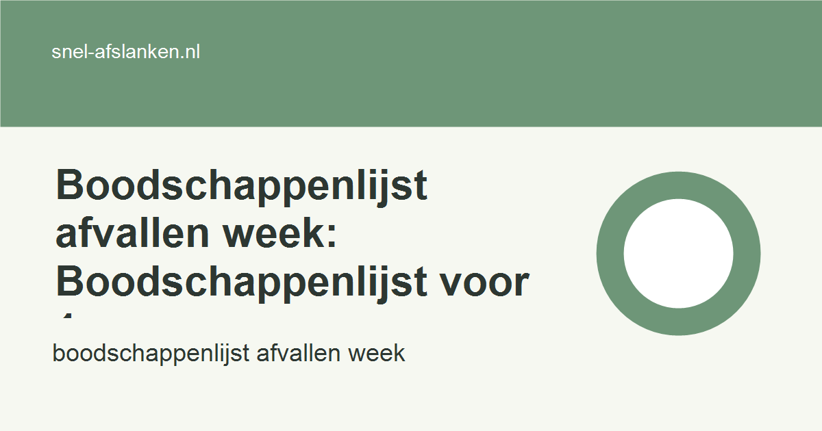 boodschappenlijst afvallen week met haalbare gezonde keuzes voor drukke vrouwen