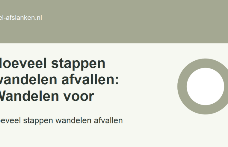 Hoeveel stappen wandelen afvallen: Wandelen voor