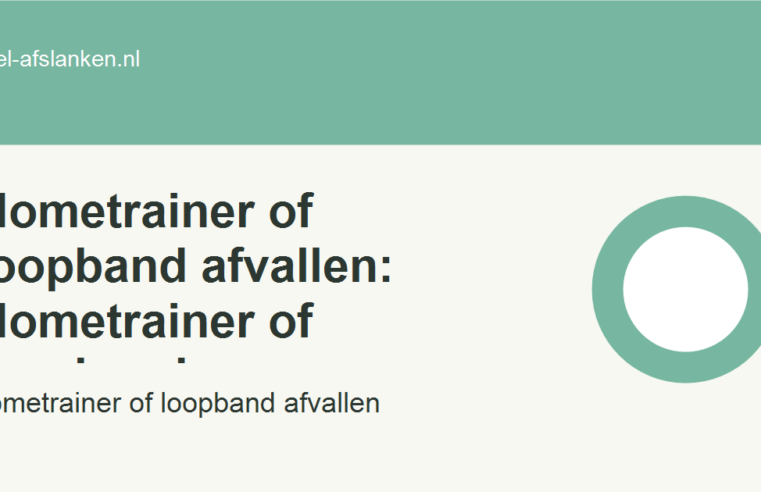 Hometrainer of loopband afvallen: Hometrainer of loopband: