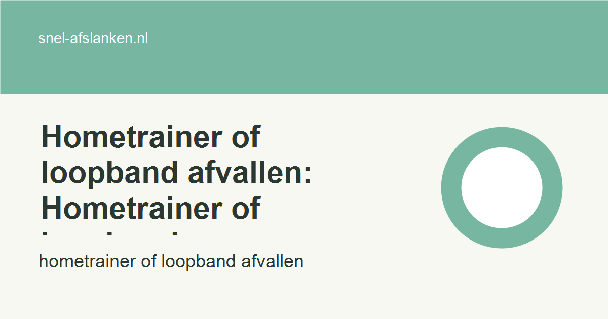 hometrainer of loopband afvallen met haalbare gezonde keuzes voor drukke vrouwen