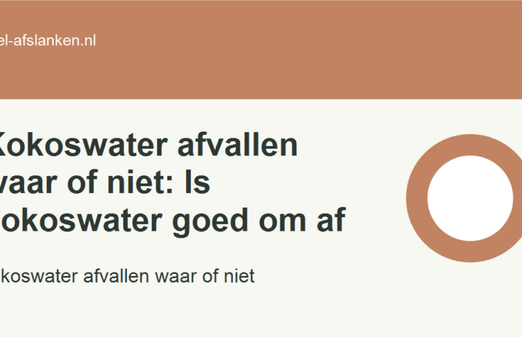Kokoswater afvallen waar of niet: Is kokoswater goed om af