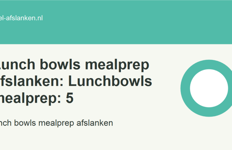 Lunch bowls mealprep afslanken: Lunchbowls mealprep: 5