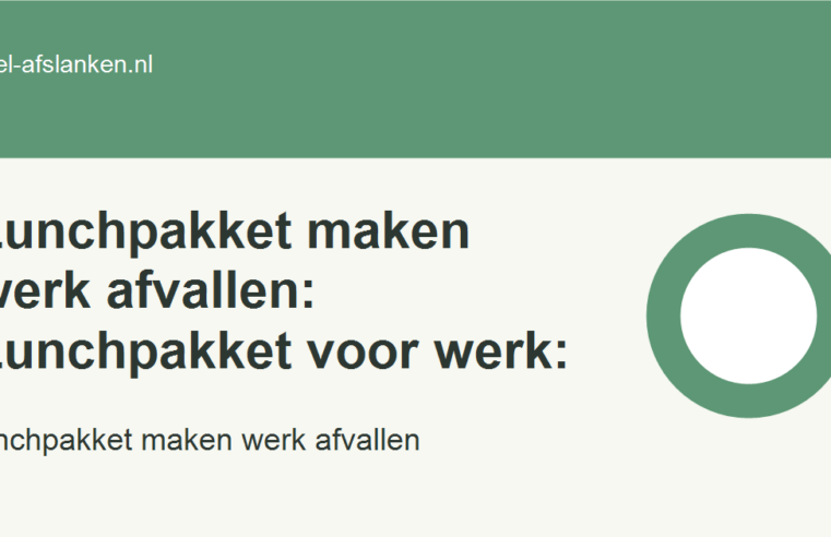 Lunchpakket maken werk afvallen: Lunchpakket voor werk: 3