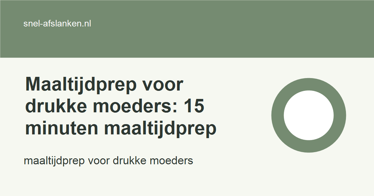 maaltijdprep voor drukke moeders met haalbare gezonde keuzes voor drukke vrouwen