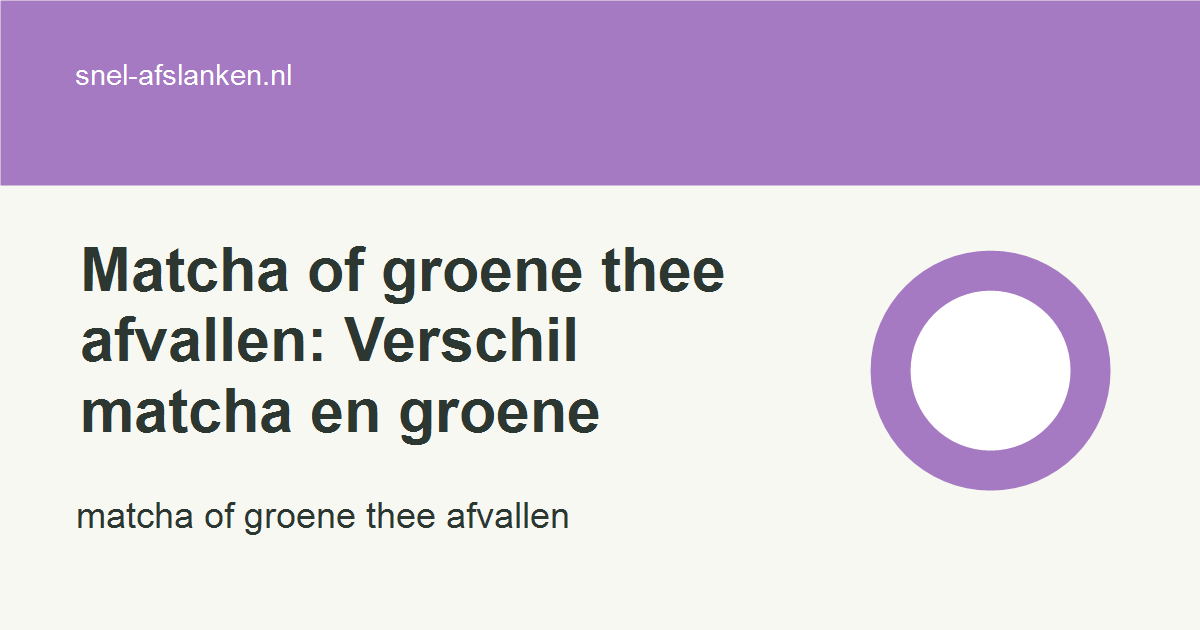 matcha of groene thee afvallen met haalbare gezonde keuzes voor drukke vrouwen