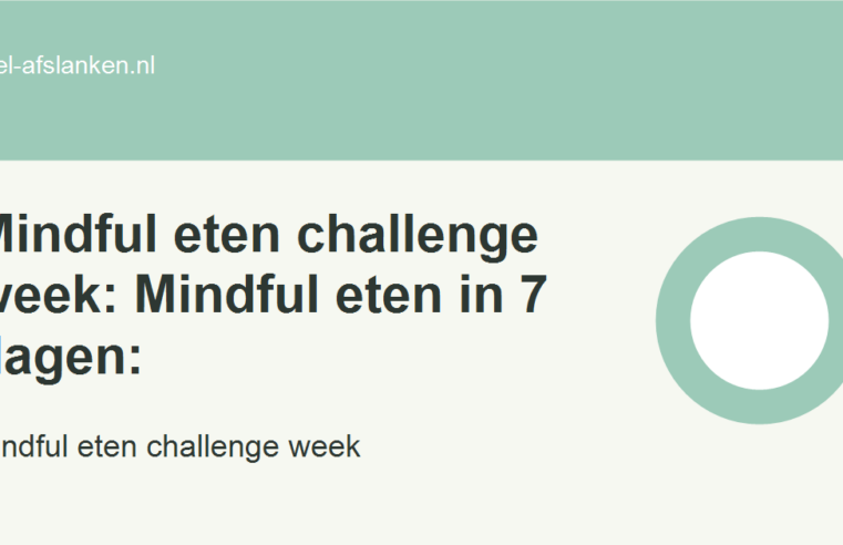 Mindful eten challenge week: Mindful eten in 7 dagen: