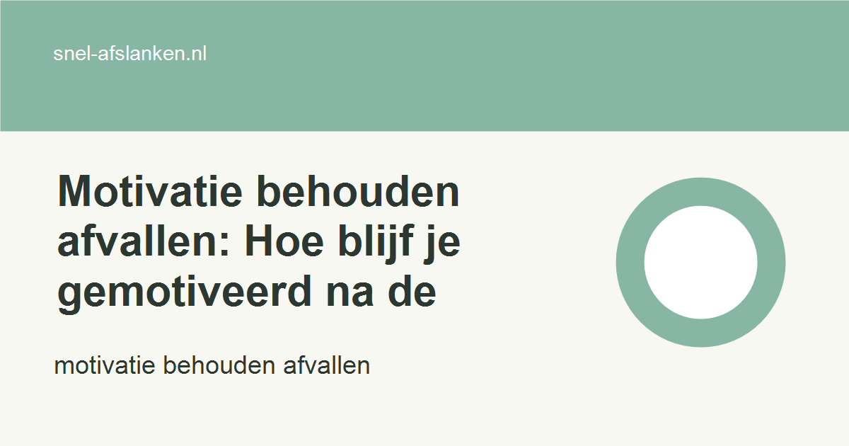 motivatie behouden afvallen met haalbare gezonde keuzes voor drukke vrouwen