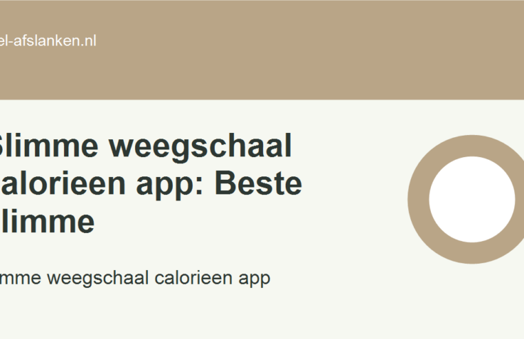 Slimme weegschaal calorieen app: Beste slimme