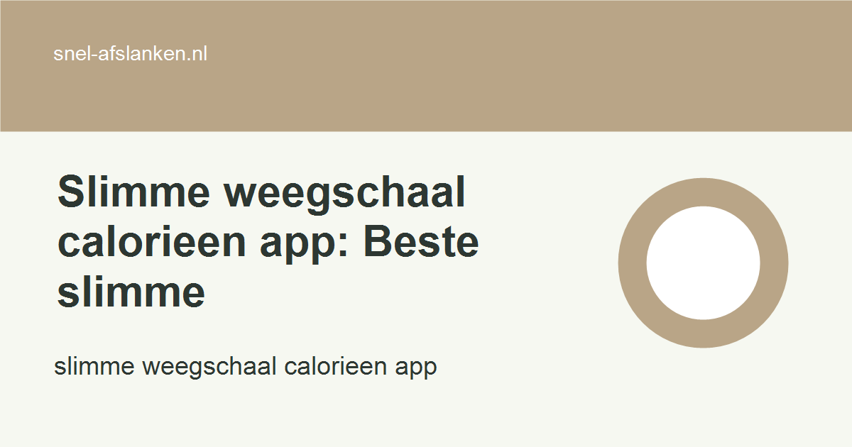 slimme weegschaal calorieen app met haalbare gezonde keuzes voor drukke vrouwen